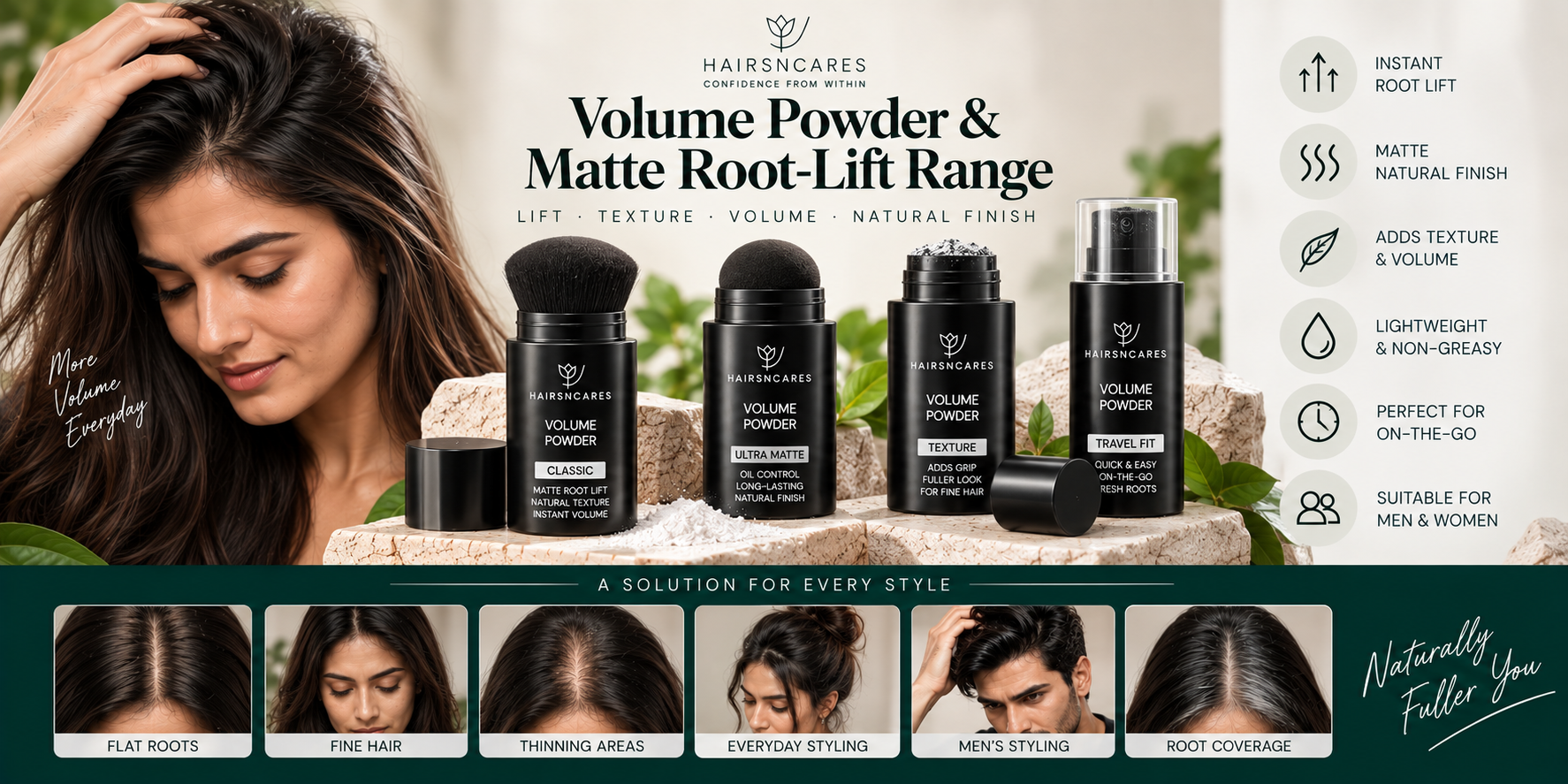 Volume Powder and Matte Root-Lift range for flat roots, fine hair, thinning areas, texture, and added volume.