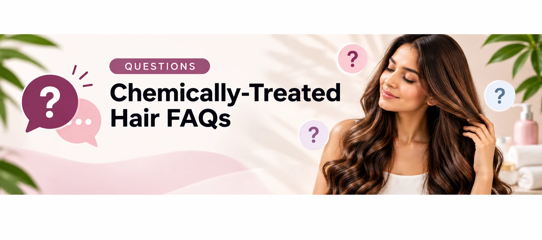 Chemically treated hair FAQs covering routine products damage breakage dryness frizz and scalp care