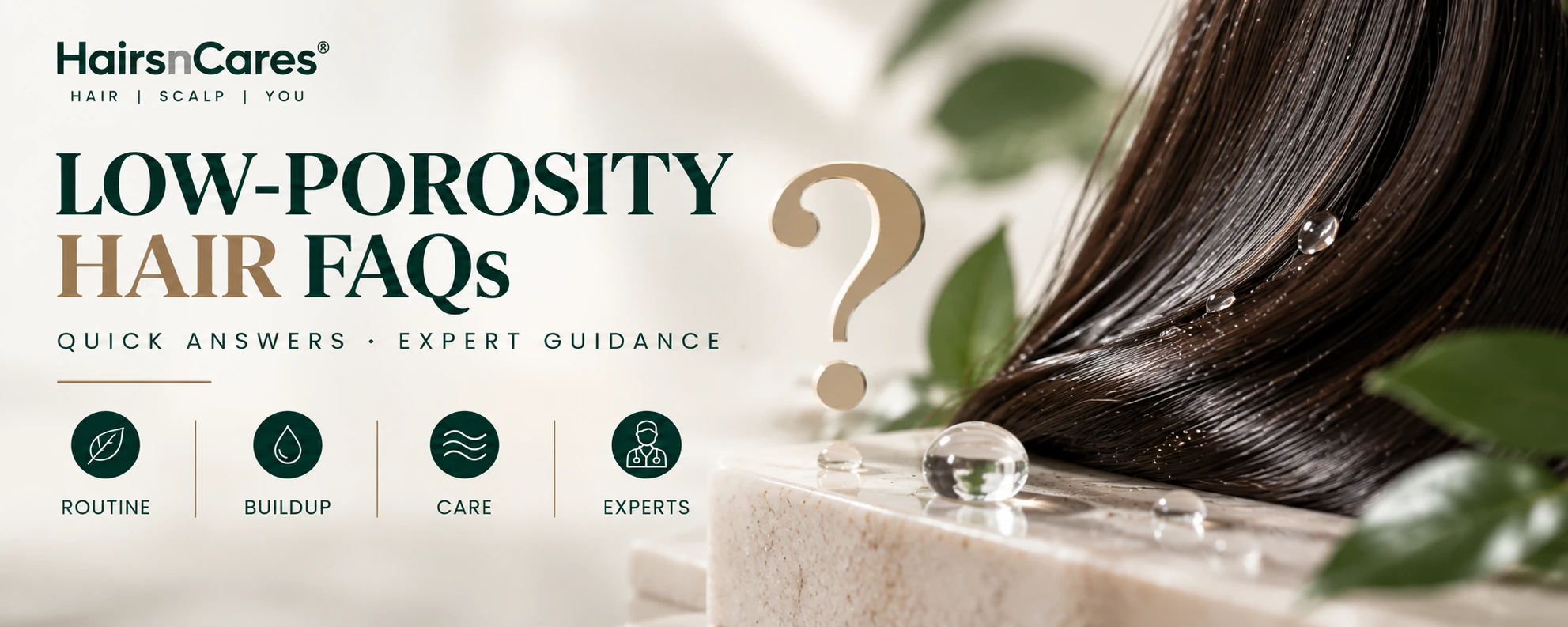 Low porosity hair FAQs covering routine care product buildup moisture and expert hair guidance