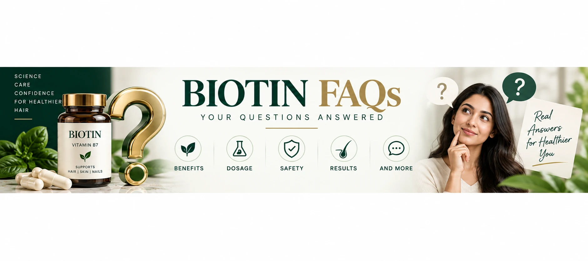 Biotin for Hair FAQs — Benefits, Safety, Evidence & Results Biotin for hair FAQ banner covering vitamin B7 benefits, dosage considerations, safety, hair-growth evidence, results and common questions.
