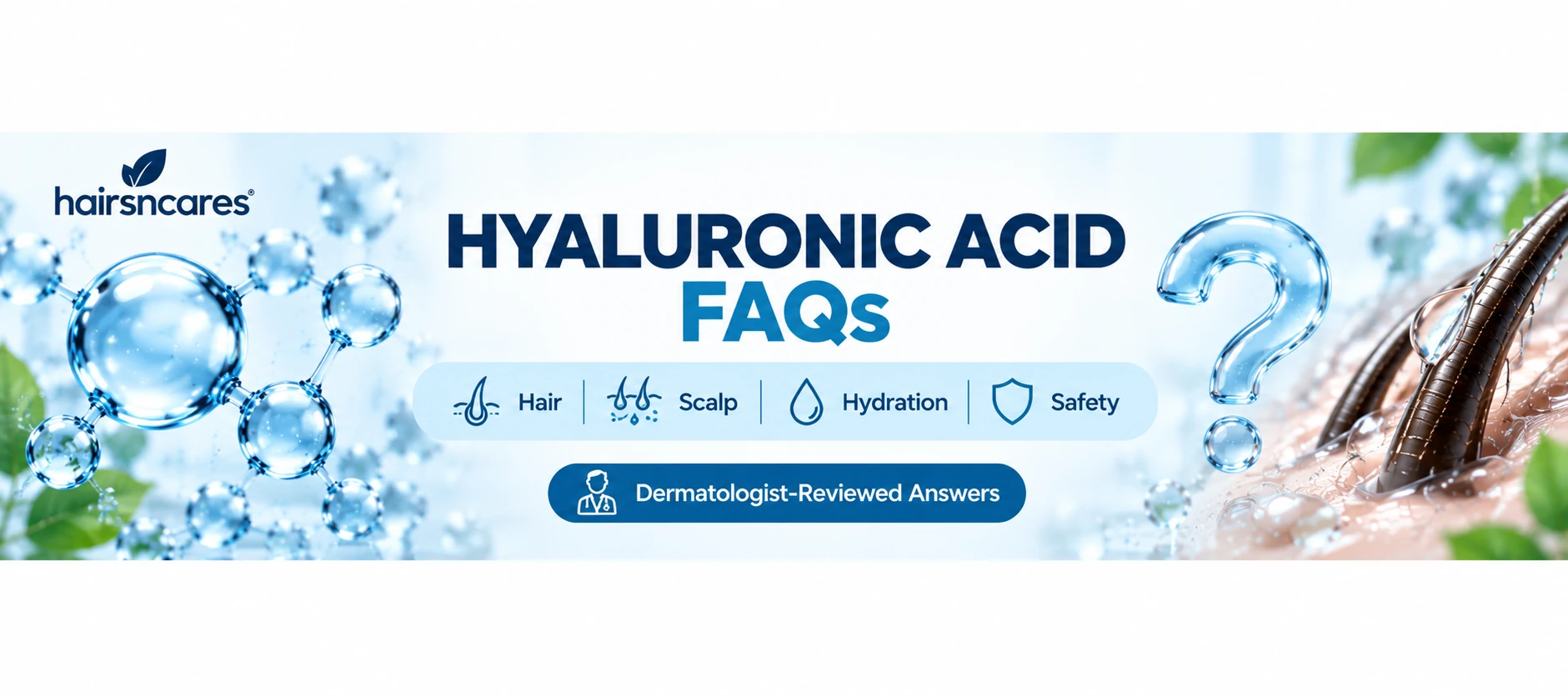 Hyaluronic Acid Hair & Scalp FAQs – Dermatologist-Reviewed Answers Hyaluronic acid hair and scalp FAQs covering hydration benefits use and safety with dermatologist-reviewed answers