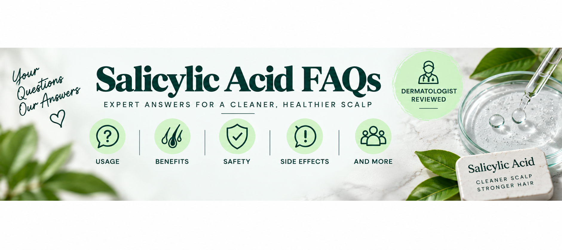 Salicylic Acid FAQs Salicylic Acid FAQs banner covering usage, benefits, safety, side effects, and scalp care.